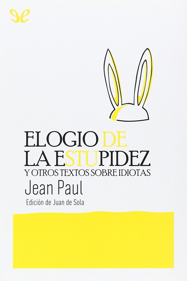 Elogio de la estupidez y otros textos sobre idiotas