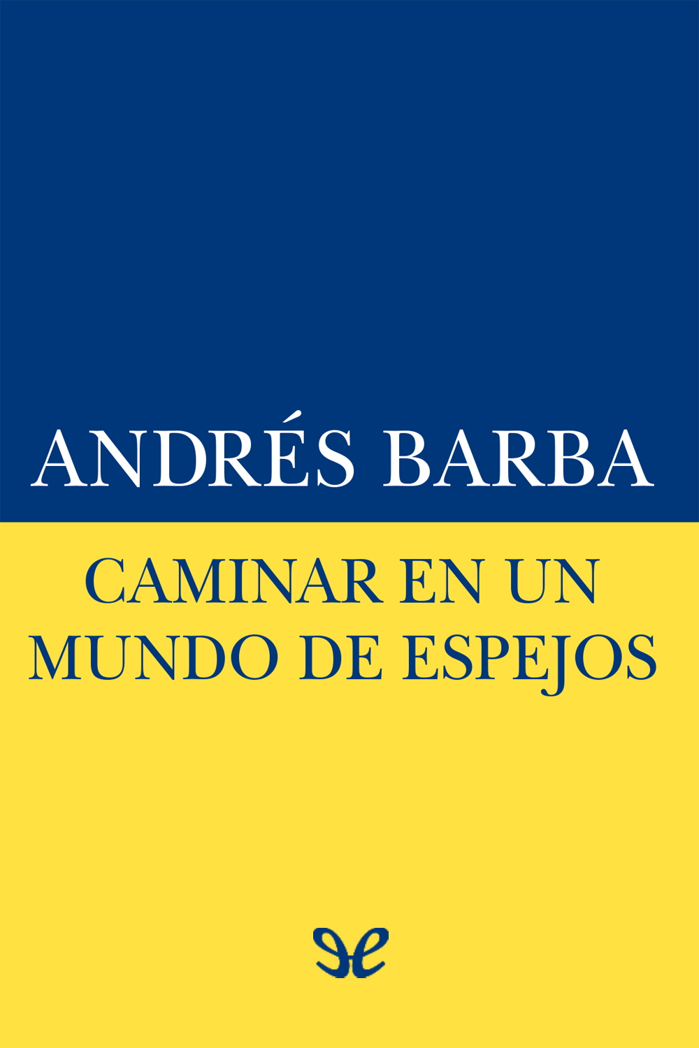 Caminar en un mundo de espejos
