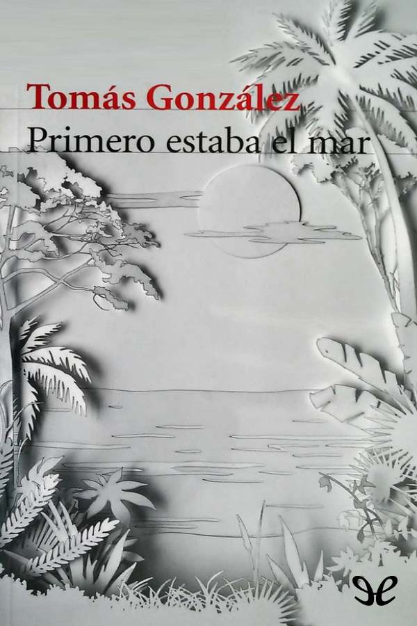 Primero estaba el mar