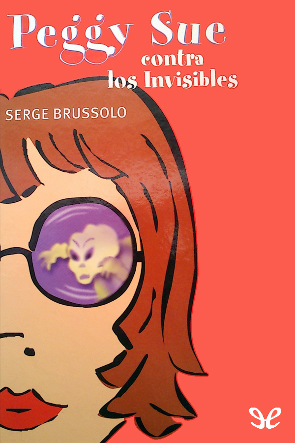 Peggy Sue contra los invisibles
