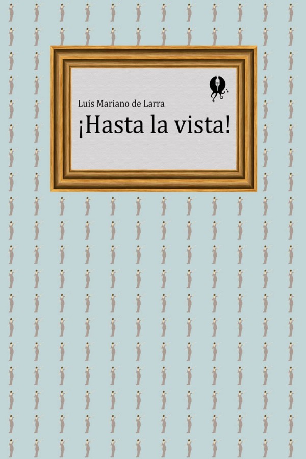 ¡Hasta la vista!