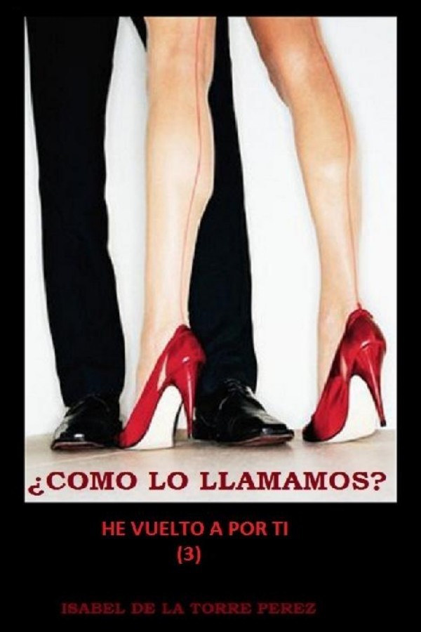 ¿Cómo lo llamamos? He vuelto a por ti