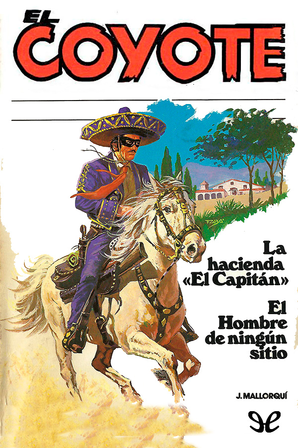 La hacienda «El Capitán» & El hombre de Ningún Sitio