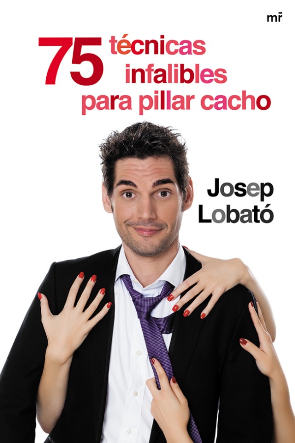 75 técnicas infalibles para pillar cacho