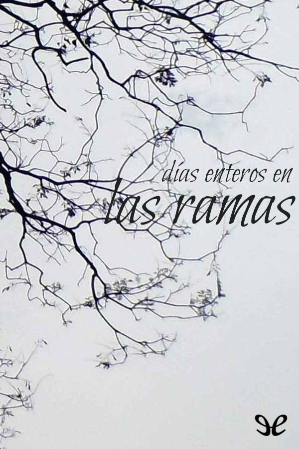 Días enteros en las ramas
