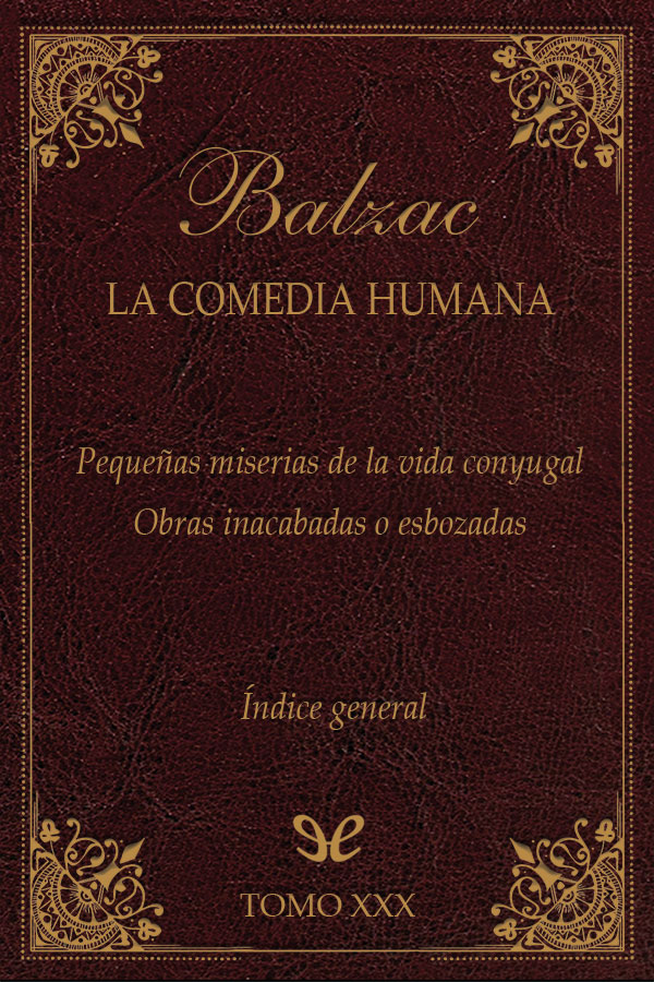 Pequeñas miserias de la vida conyugal & Obras inacabadas o esbozadas
