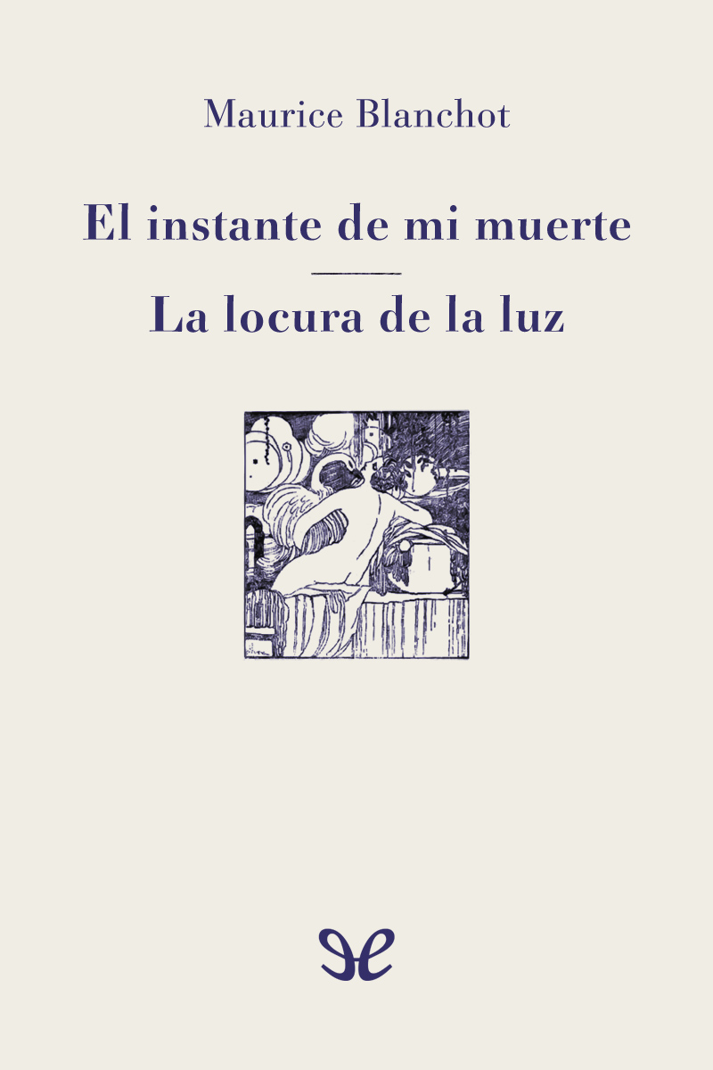 El instante de mi muerte & La locura de la luz
