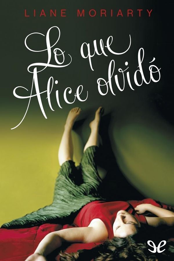 Lo que Alice olvidó